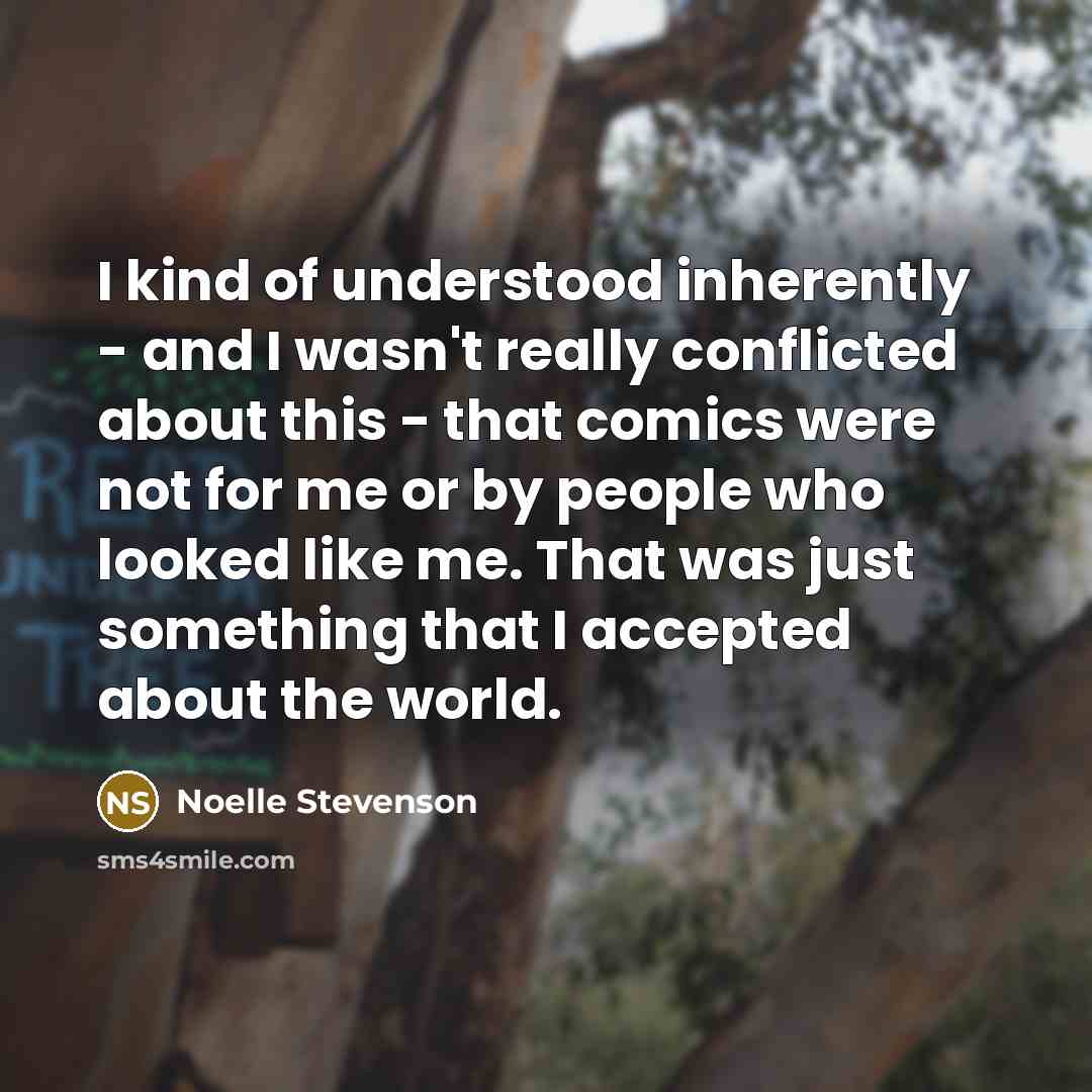 “I kind of understood inherently - and I wasn't really…” quote by Noelle Stevenson