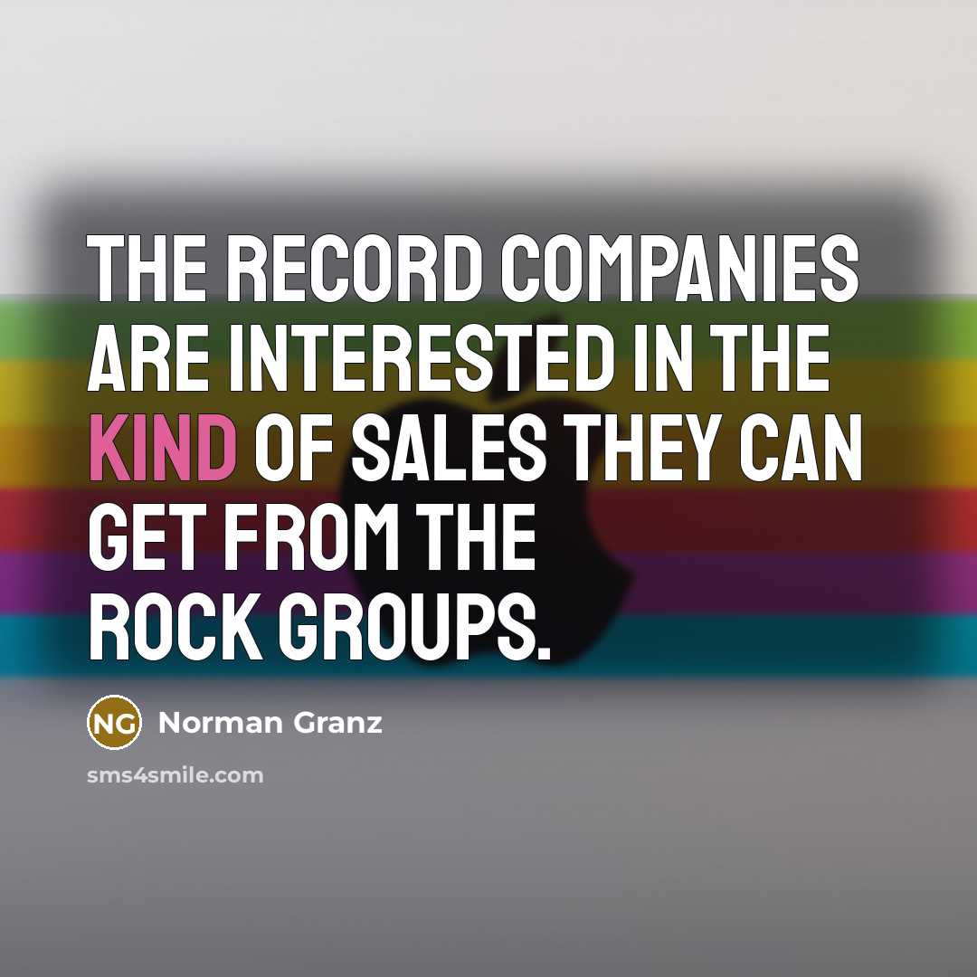 “The record companies are interested in the kind of sales…” quote by Norman Granz