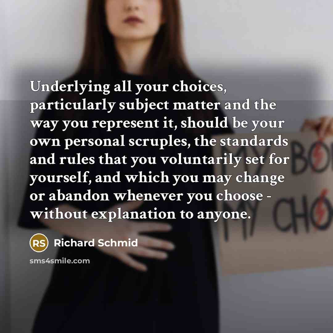 “Underlying all your choices, particularly subject matter and the way…” quote by Richard Schmid