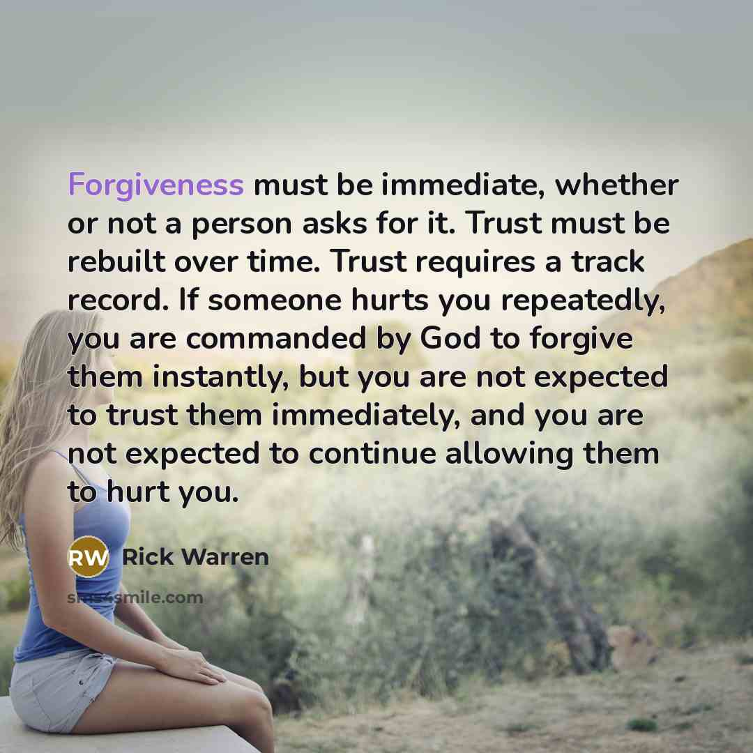 “Forgiveness must be immediate, whether or not a person asks…” quote by Rick Warren