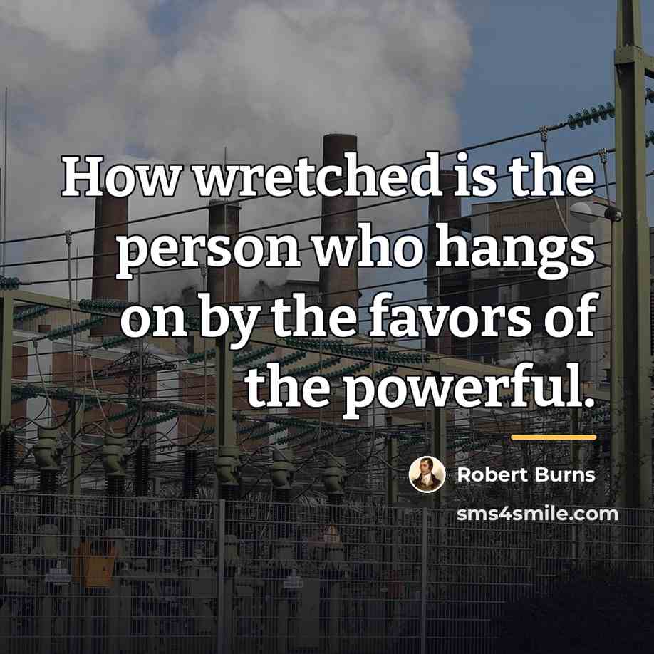 “How wretched is the person who hangs on by the…” quote by Robert Burns