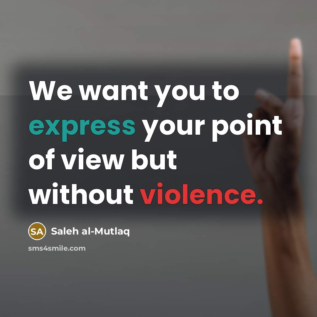 “We want you to express your point of view but…” quote by Saleh al-Mutlaq
