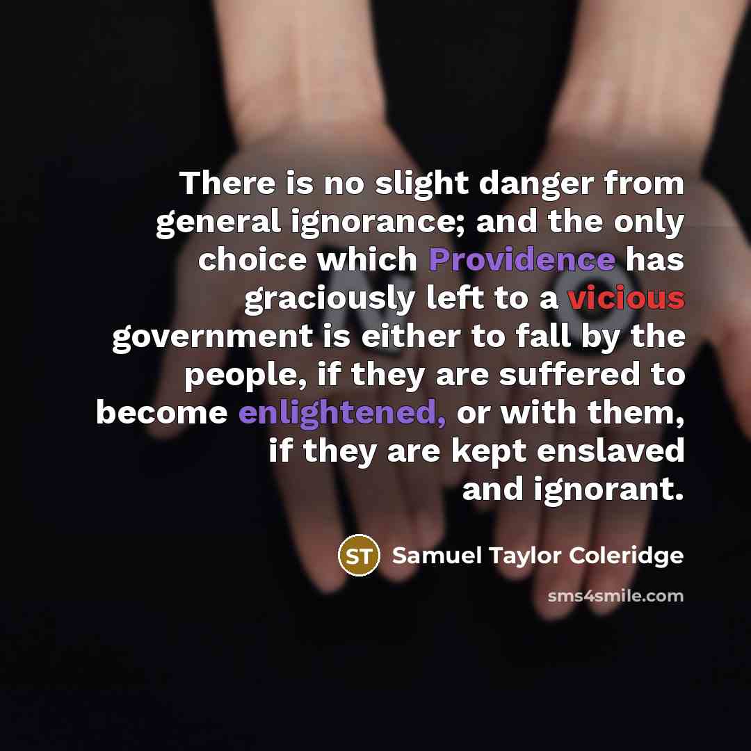 “There is no slight danger from general ignorance; and the…” quote by Samuel Taylor Coleridge