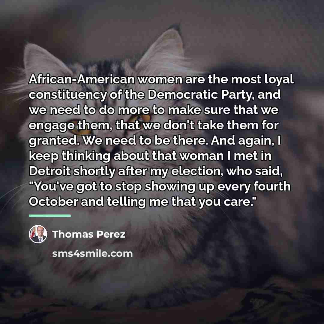 “African-American women are the most loyal constituency of the Democratic…” quote by Thomas Perez