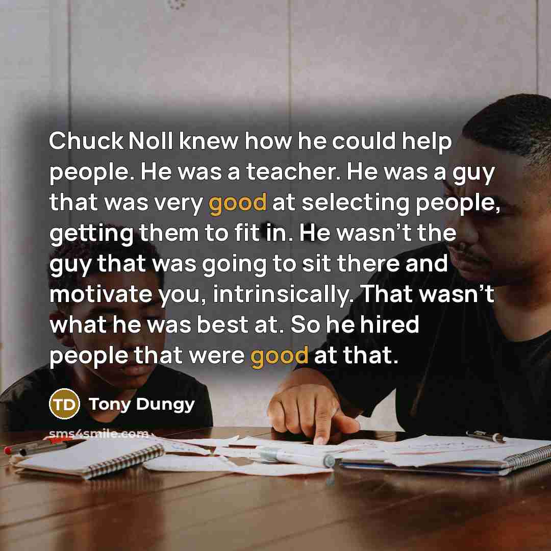 “Chuck Noll knew how he could help people. He was…” quote by Tony Dungy