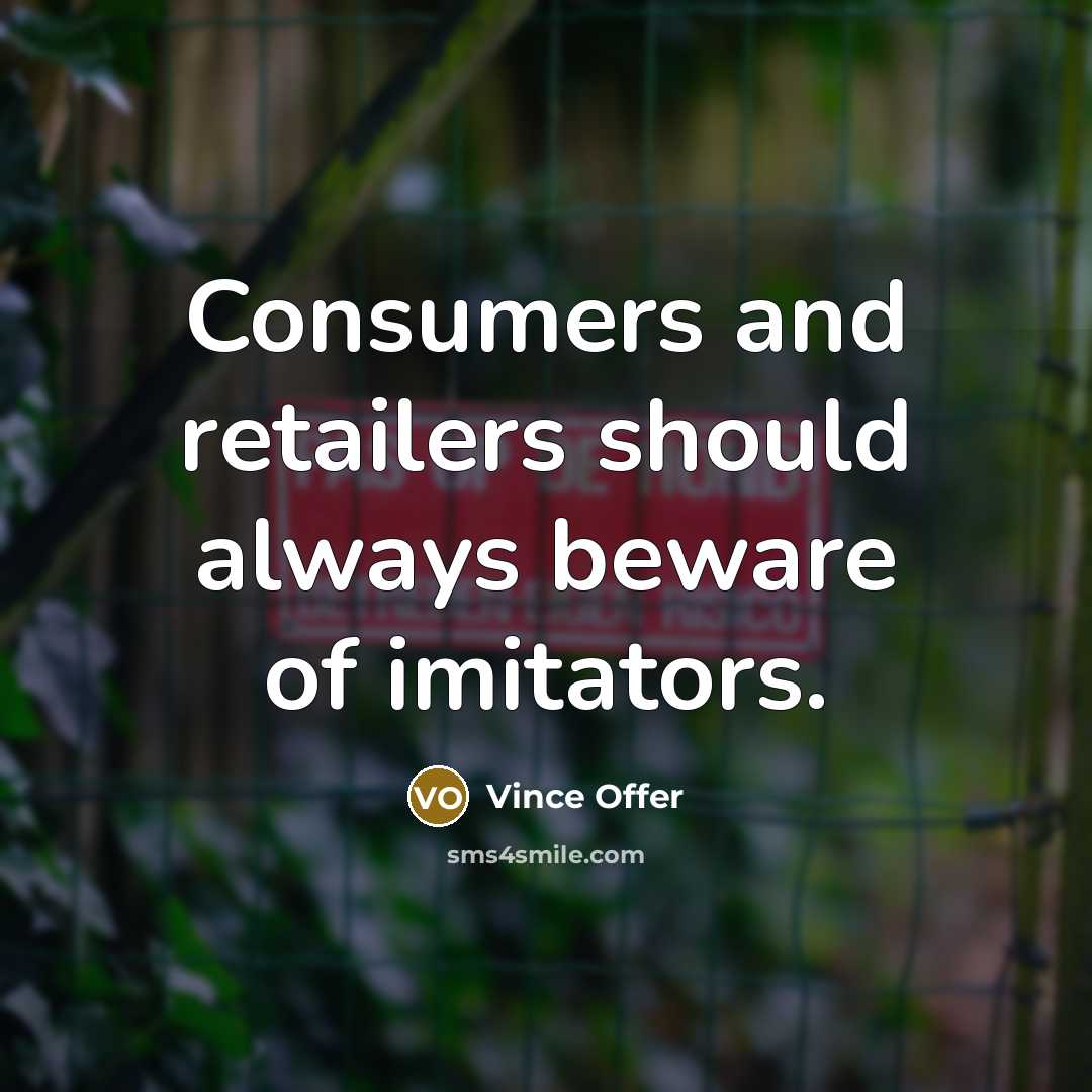 “Consumers and retailers should always beware of imitators.…” quote by Vince Offer