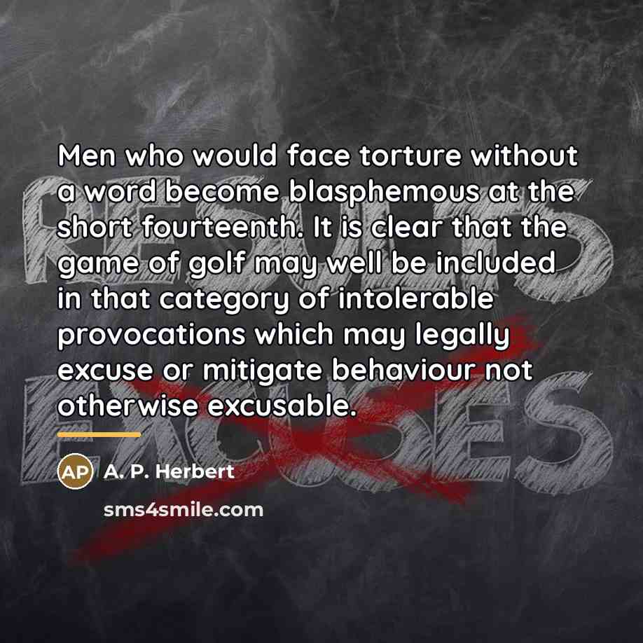 “Men who would face torture without a word become blasphemous…” quote by A. P. Herbert