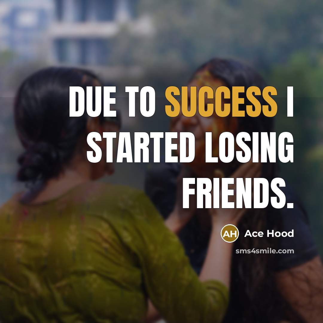 “Due to success I started losing friends.…” quote by Ace Hood
