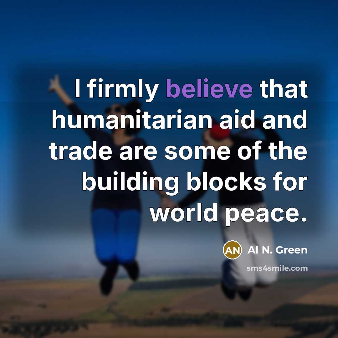 “I firmly believe that humanitarian aid and trade are some…” quote by Al N. Green