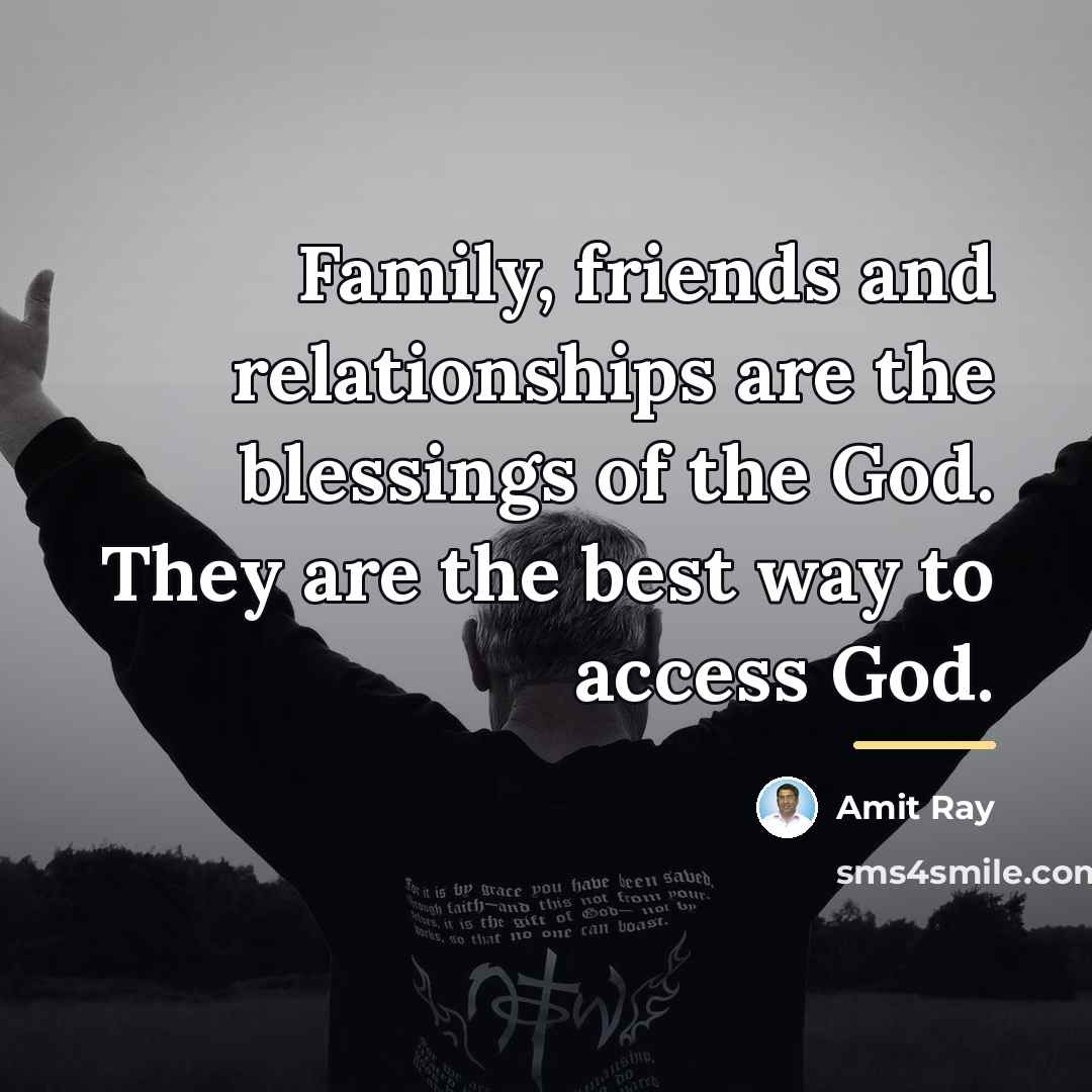 “Family, friends and relationships are the blessings of the God.…” quote by Amit Ray