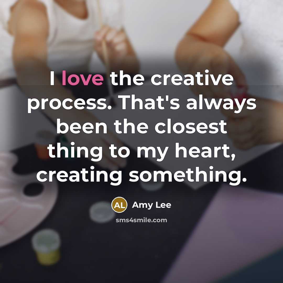 “I love the creative process. That's always been the closest…” quote by Amy Lee