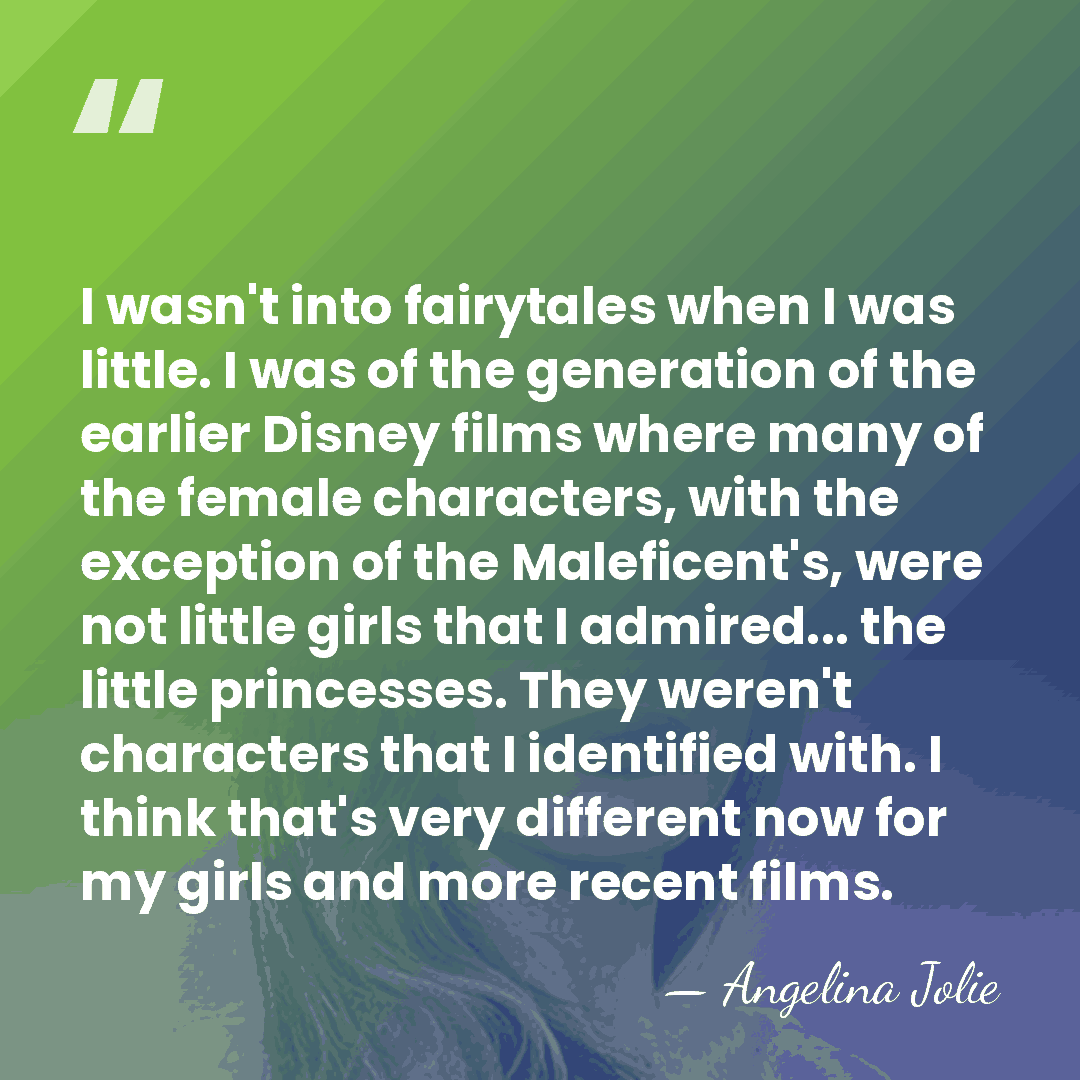 I wasn't into fairytales when I was little. I was of the&hellip; - Angelina Jolie