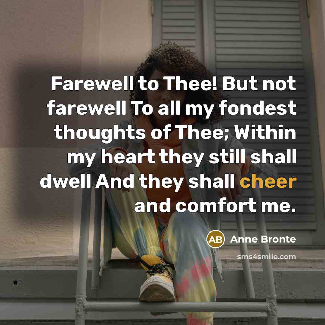 “Farewell to Thee! But not farewell To all my fondest…” quote by Anne Bronte