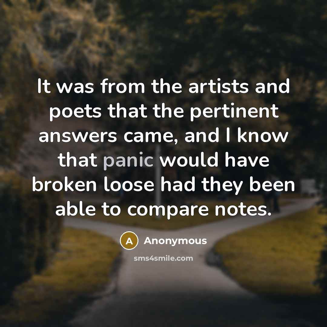 “It was from the artists and poets that the pertinent…” quote by Anonymous