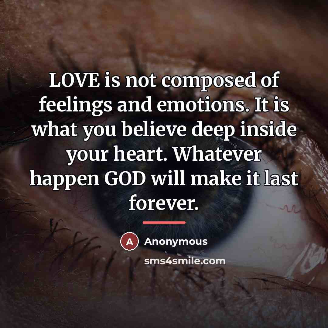 “LOVE is not composed of feelings and emotions. It is…” quote by Anonymous