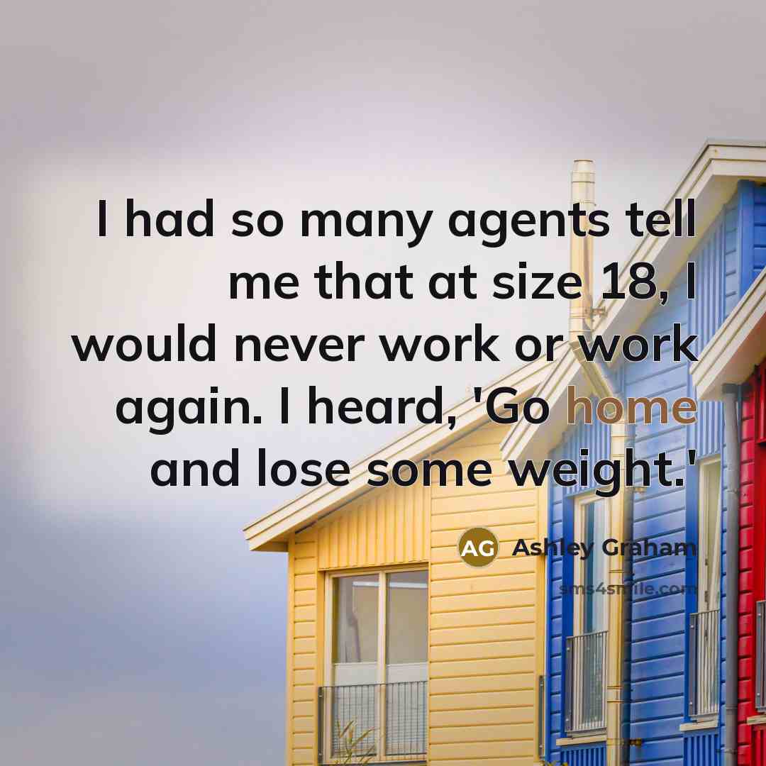 “I had so many agents tell me that at size…” quote by Ashley Graham