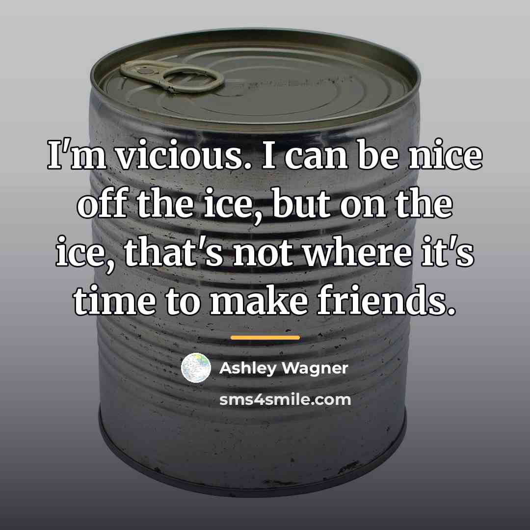 “I'm vicious. I can be nice off the ice, but…” quote by Ashley Wagner