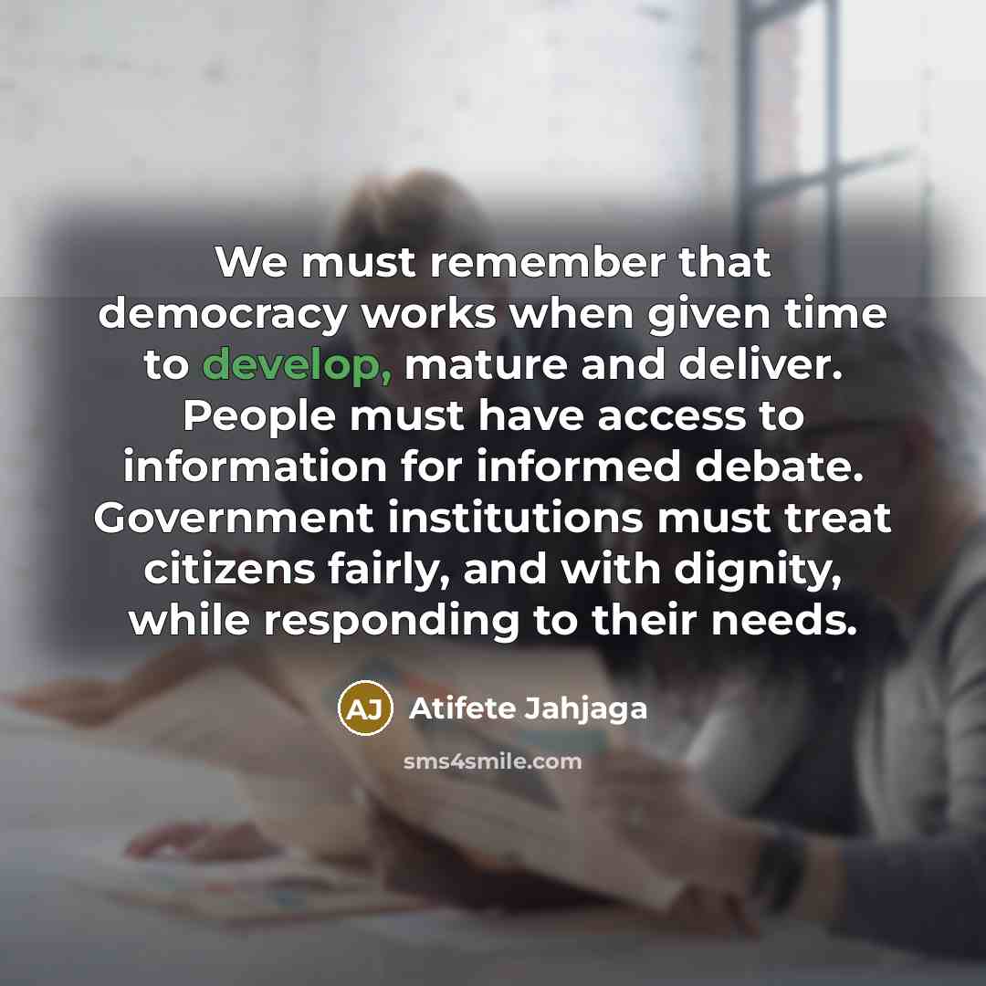 “We must remember that democracy works when given time to…” quote by Atifete Jahjaga
