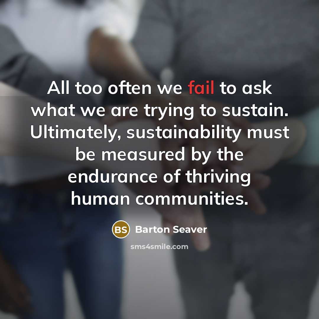 “All too often we fail to ask what we are…” quote by Barton Seaver
