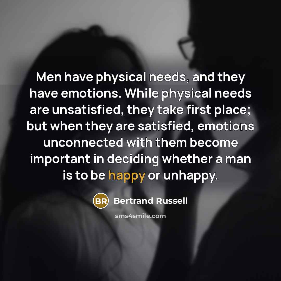 “Men have physical needs, and they have emotions. While physical…” quote by Bertrand Russell