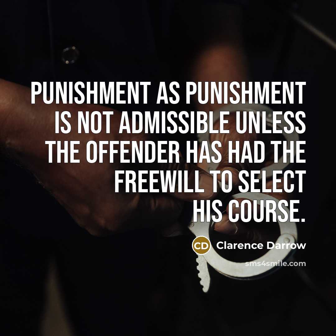 “Punishment as punishment is not admissible unless the offender has…” quote by Clarence Darrow