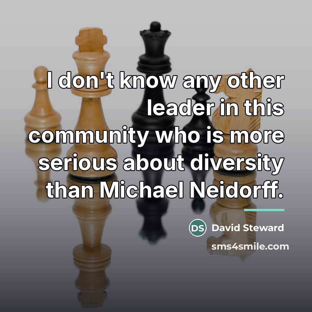 “I don't know any other leader in this community who…” quote by David Steward