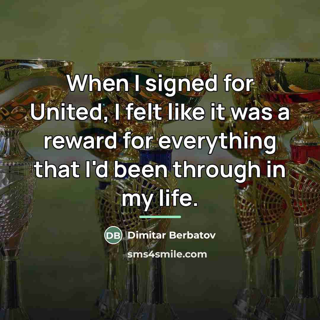 “When I signed for United, I felt like it was…” quote by Dimitar Berbatov