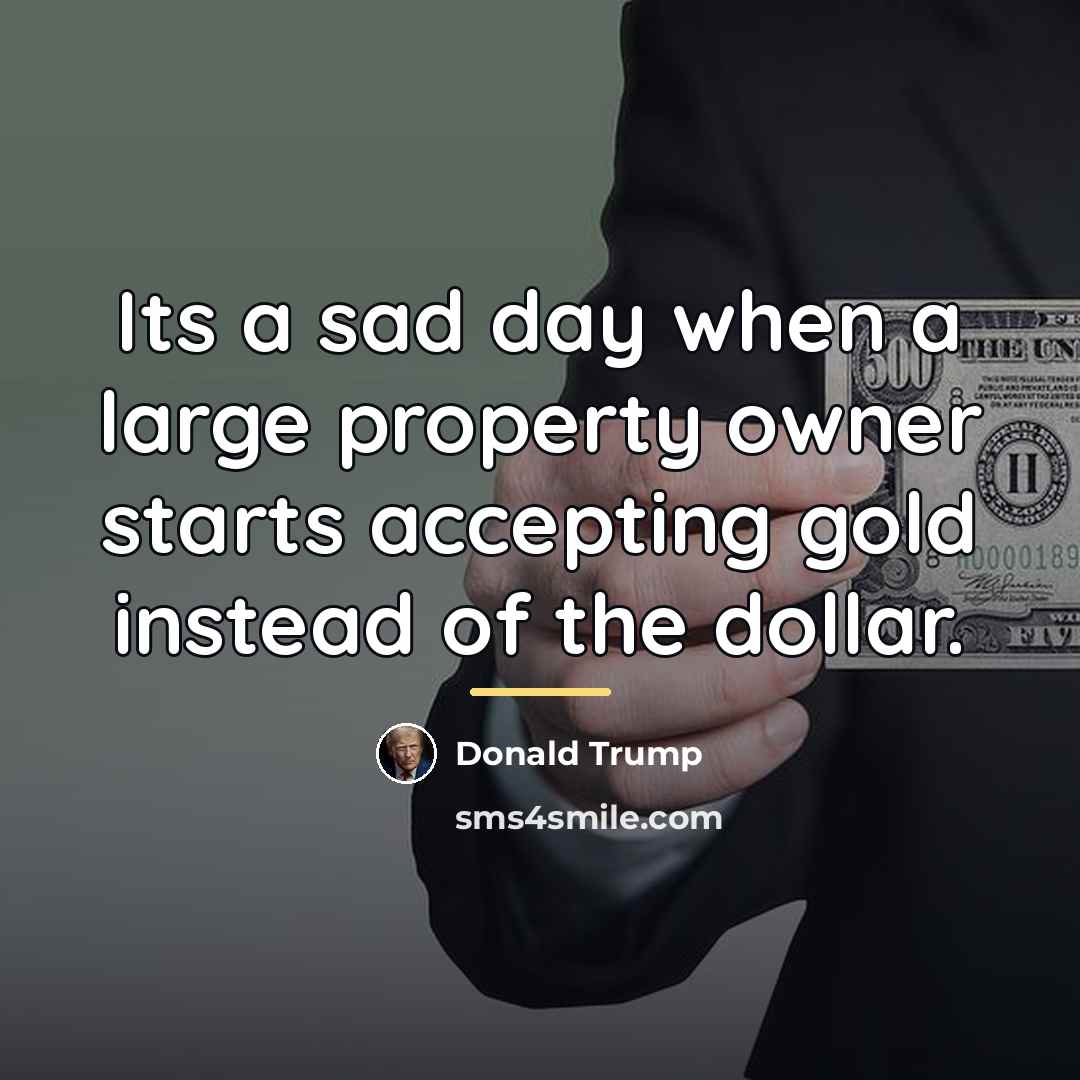 “Its a sad day when a large property owner starts…” quote by Donald Trump
