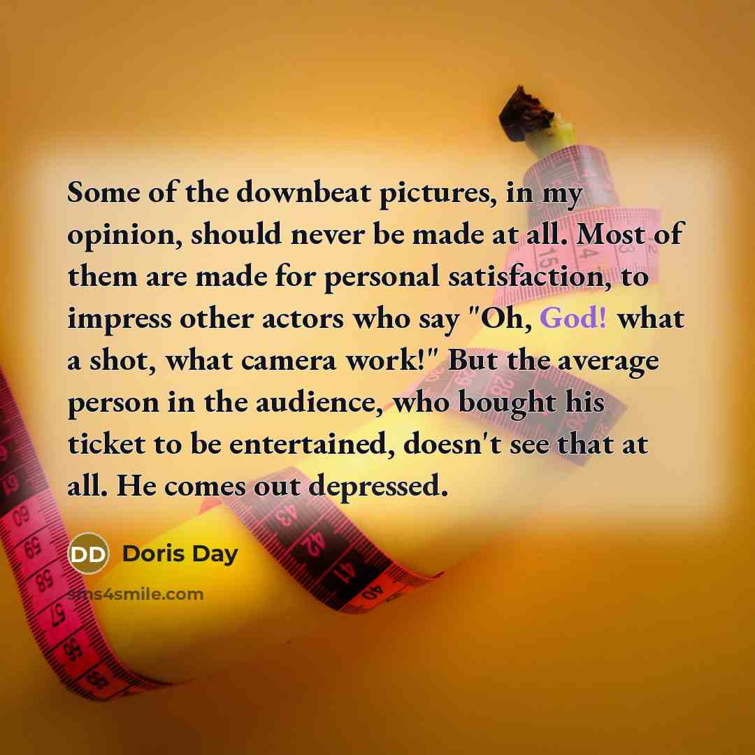 “Some of the downbeat pictures, in my opinion, should never…” quote by Doris Day