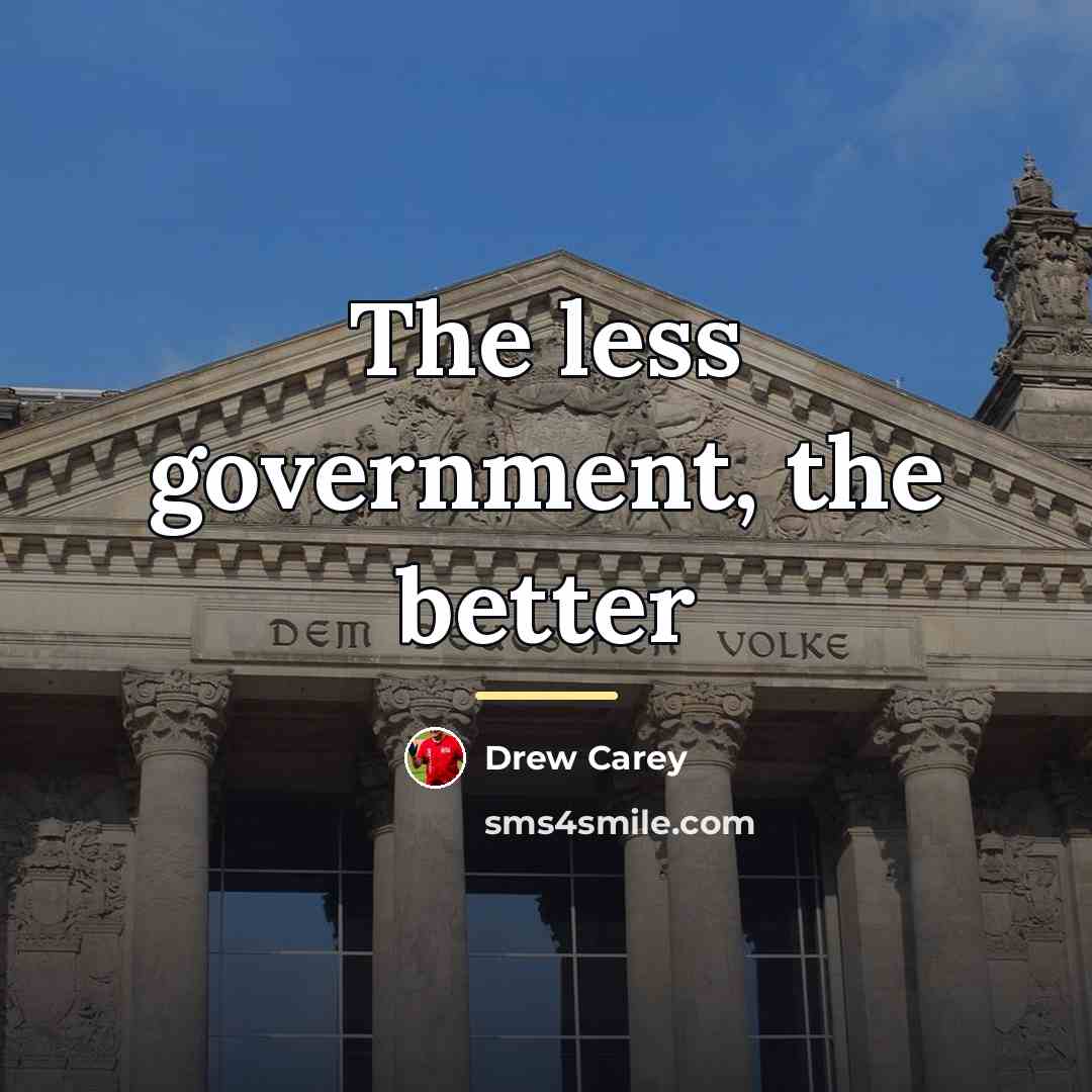 “The less government, the better…” quote by Drew Carey