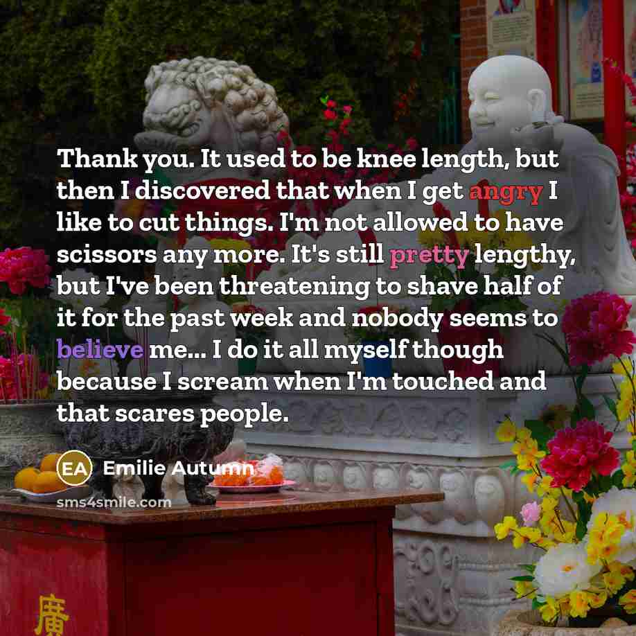 “Thank you. It used to be knee length, but then…” quote by Emilie Autumn