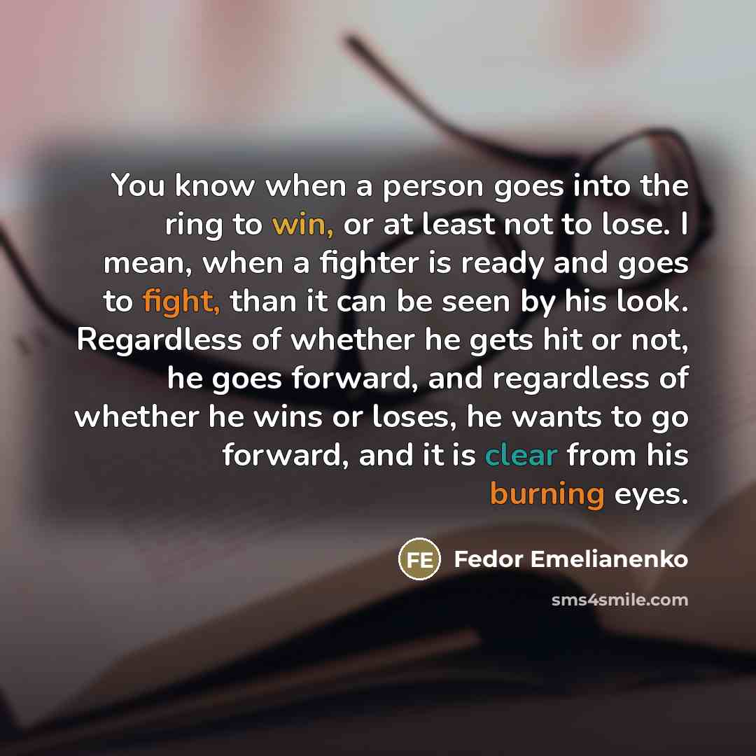 “You know when a person goes into the ring to…” quote by Fedor Emelianenko