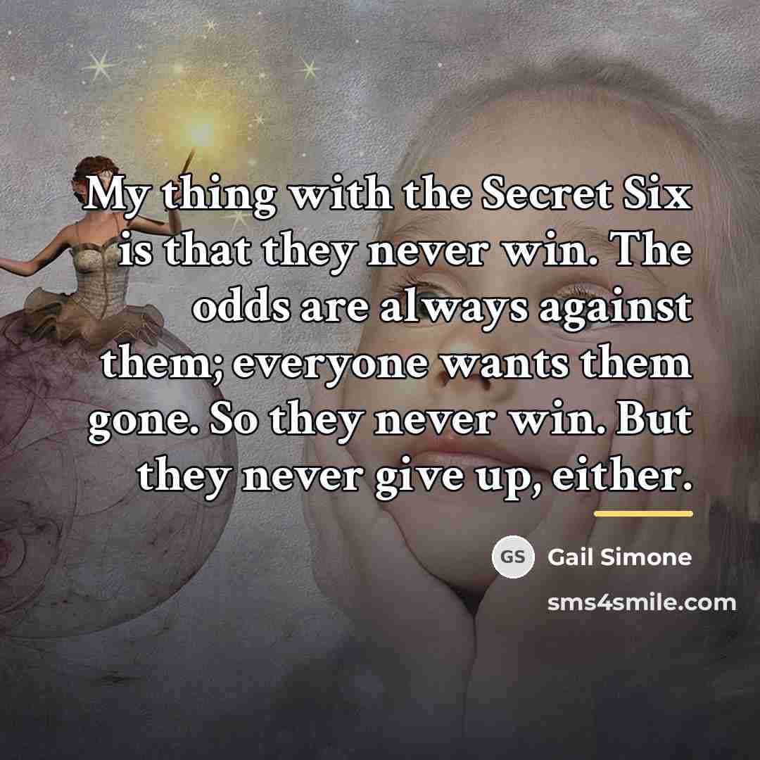 “My thing with the Secret Six is that they never…” quote by Gail Simone
