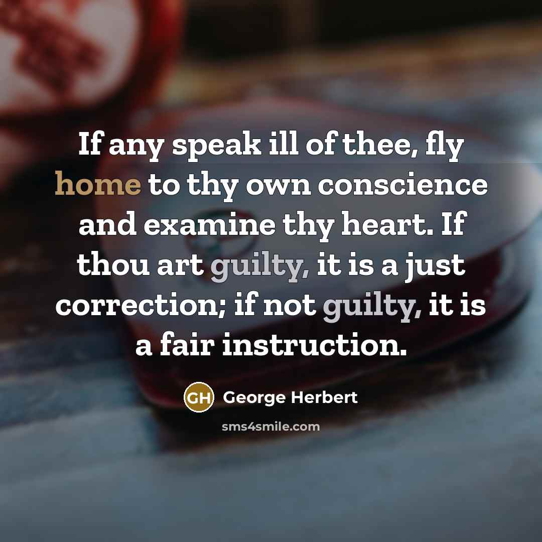 “If any speak ill of thee, fly home to thy…” quote by George Herbert