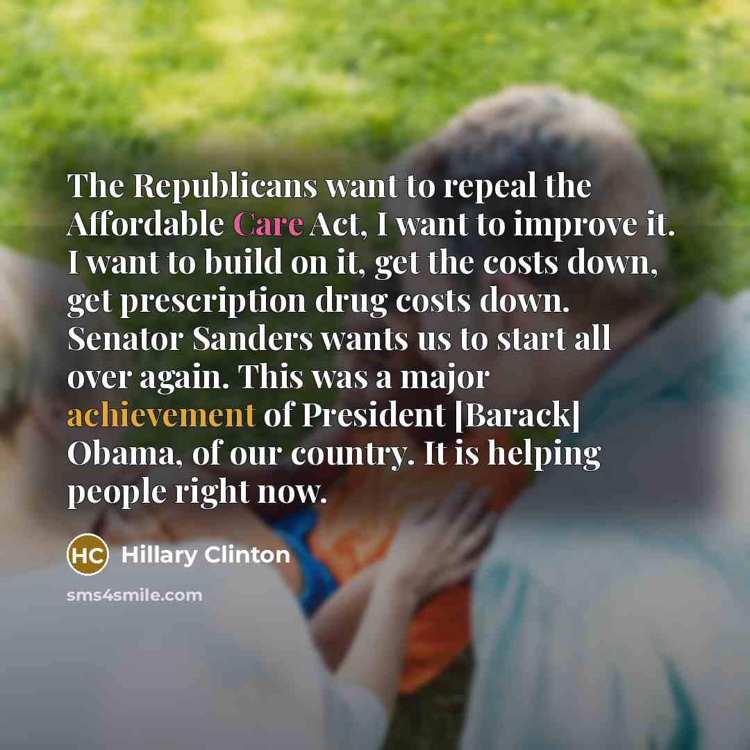 “The Republicans want to repeal the Affordable Care Act, I…” quote by Hillary Clinton