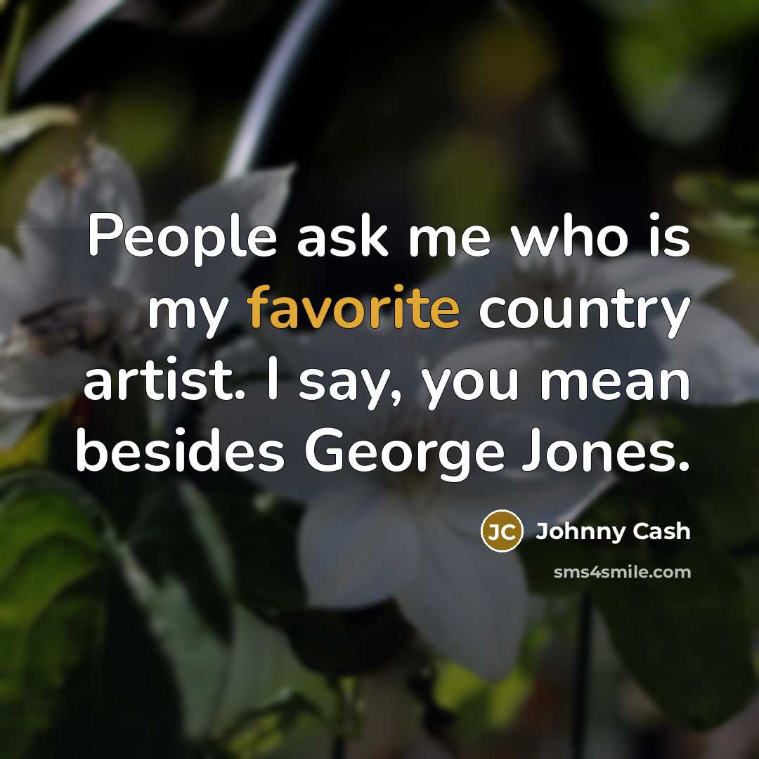 “People ask me who is my favorite country artist. I…” quote by Johnny Cash