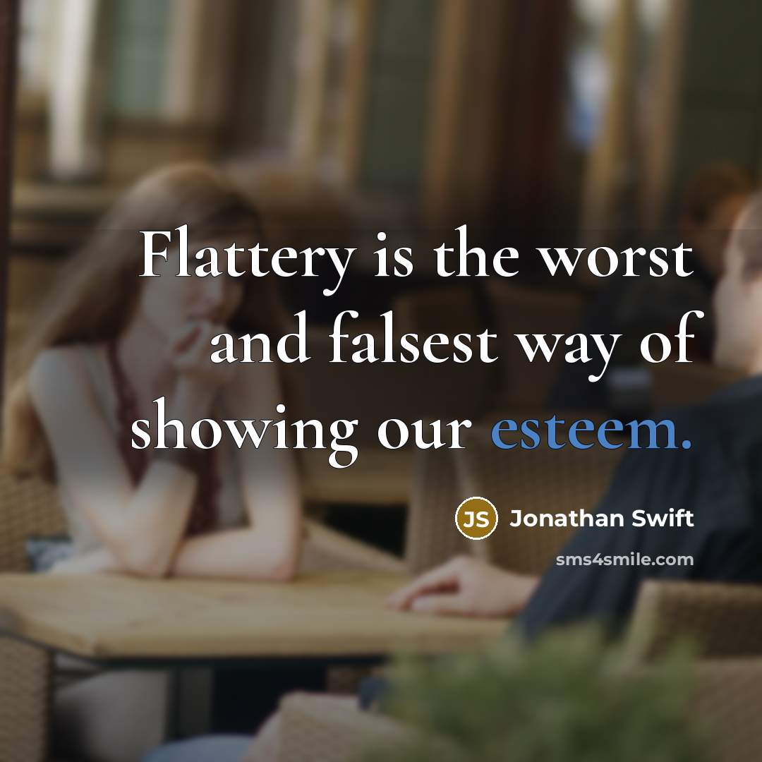 “Flattery is the worst and falsest way of showing our…” quote by Jonathan Swift