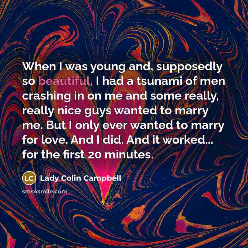 “When I was young and, supposedly so beautiful, I had…” quote by Lady Colin Campbell