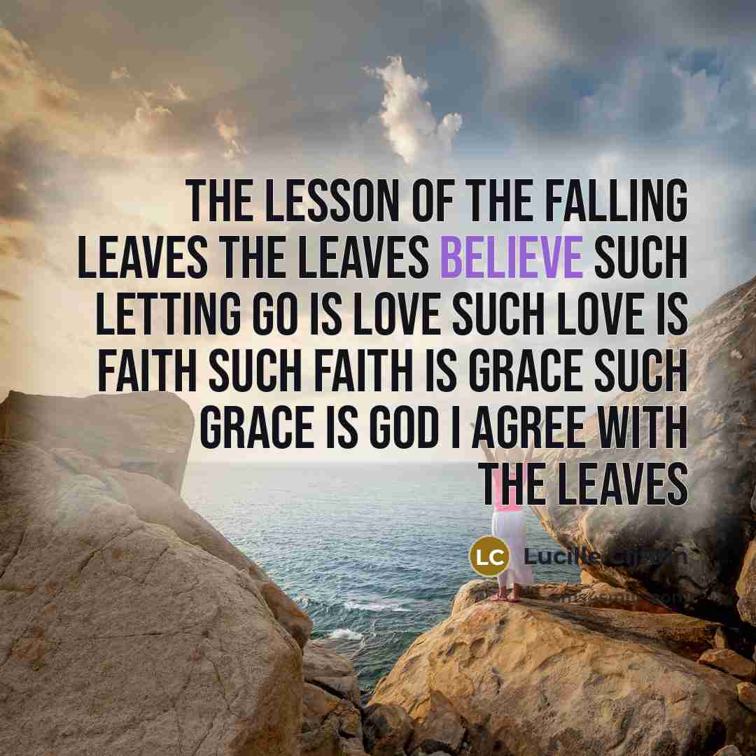 “the lesson of the falling leaves the leaves believe such…” quote by Lucille Clifton
