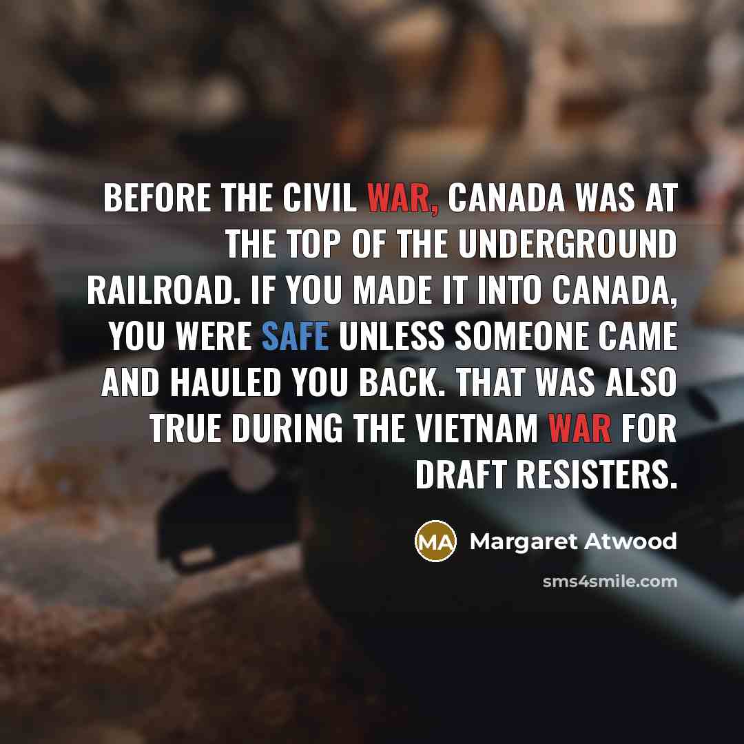 “Before the Civil War, Canada was at the top of…” quote by Margaret Atwood
