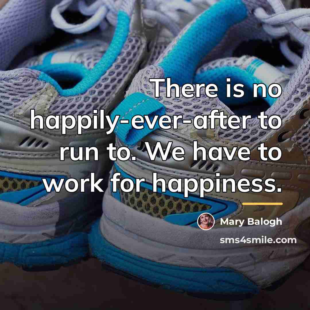 “There is no happily-ever-after to run to. We have to…” quote by Mary Balogh
