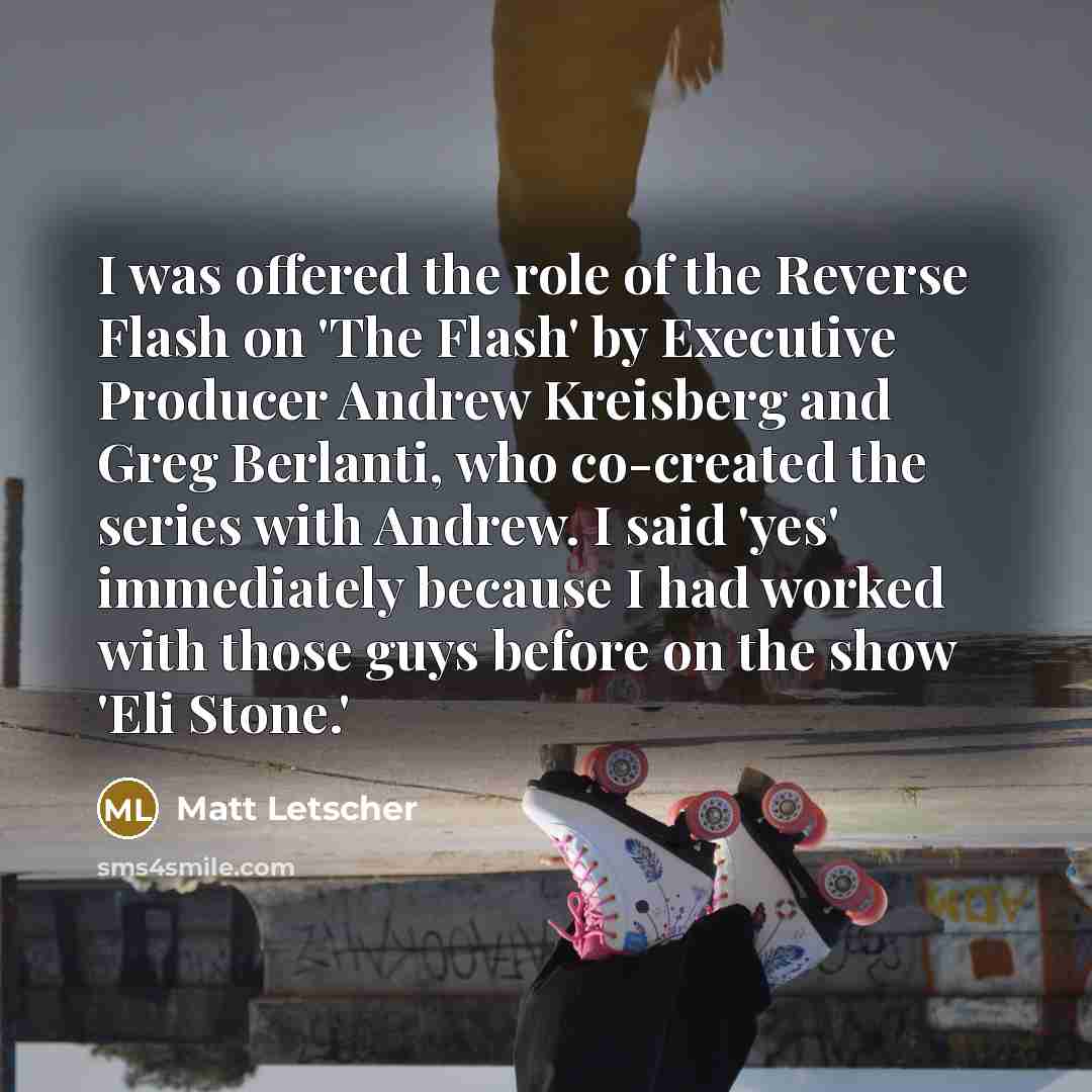 “I was offered the role of the Reverse Flash on…” quote by Matt Letscher