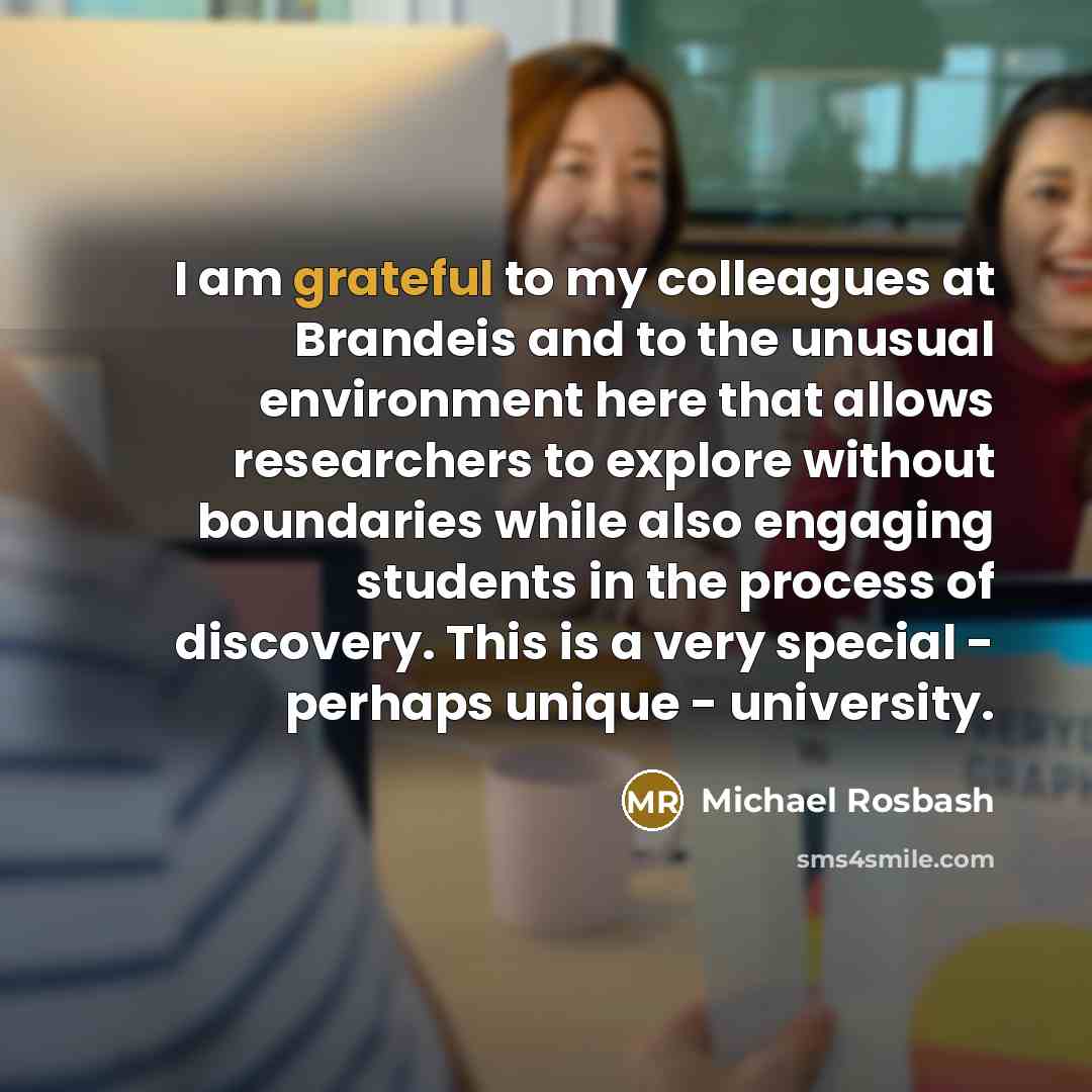 “I am grateful to my colleagues at Brandeis and to…” quote by Michael Rosbash