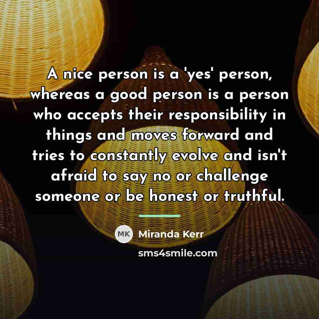 “A nice person is a 'yes' person, whereas a good…” quote by Miranda Kerr