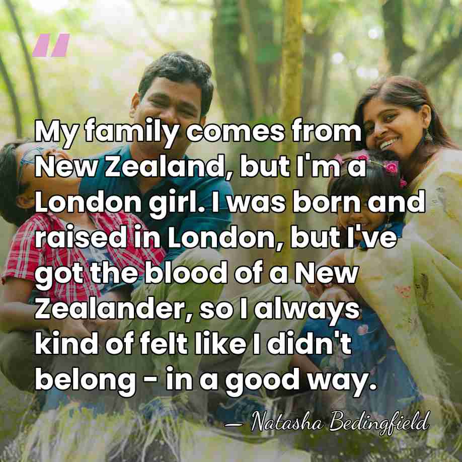 My family comes from New Zealand, but I'm a London girl. I&hellip; - Natasha Bedingfield