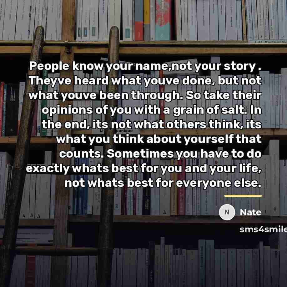 “People know your name,not your story . Theyve heard what…” quote by Nate