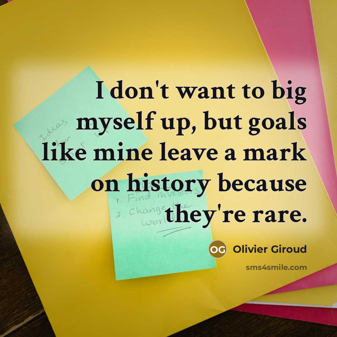 “I don't want to big myself up, but goals like…” quote by Olivier Giroud