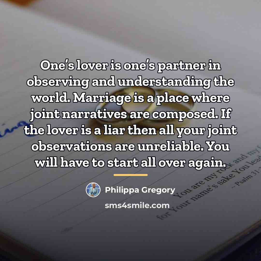 “One’s lover is one’s partner in observing and understanding the…” quote by Philippa Gregory