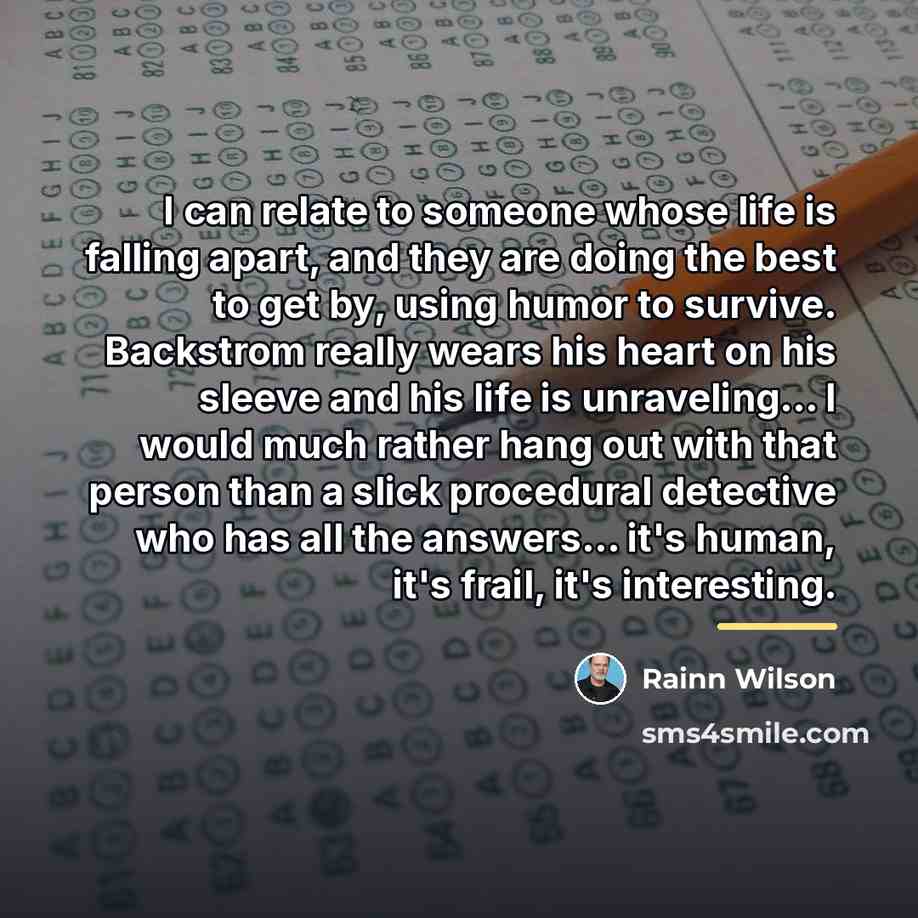 “I can relate to someone whose life is falling apart,…” quote by Rainn Wilson