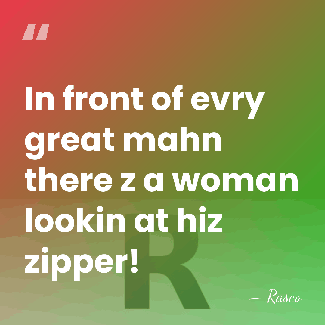 In front of evry great mahn there z a woman lookin at&hellip; - Rasco